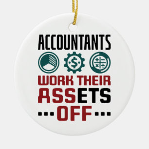 Accountants Work Their Assets Off CPA Accounting Ceramic Tree Decoration