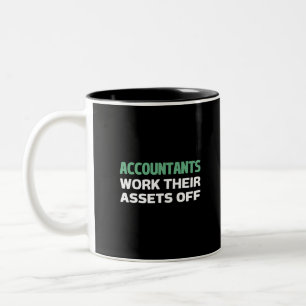 Accountants work their Assets off Two-Tone Coffee Mug
