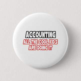 Accounting...Cool Kids 6 Cm Round Badge