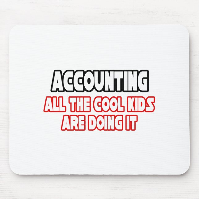 Accounting...Cool Kids Mouse Pad (Front)