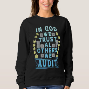 Accounting Cpa Auditor In God We Trust All Other Sweatshirt