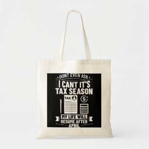 Accounting Humour Tax Payer I Cant It's Tax Season Tote Bag