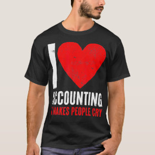 Accounting Makes People Cry Tax Season T-Shirt