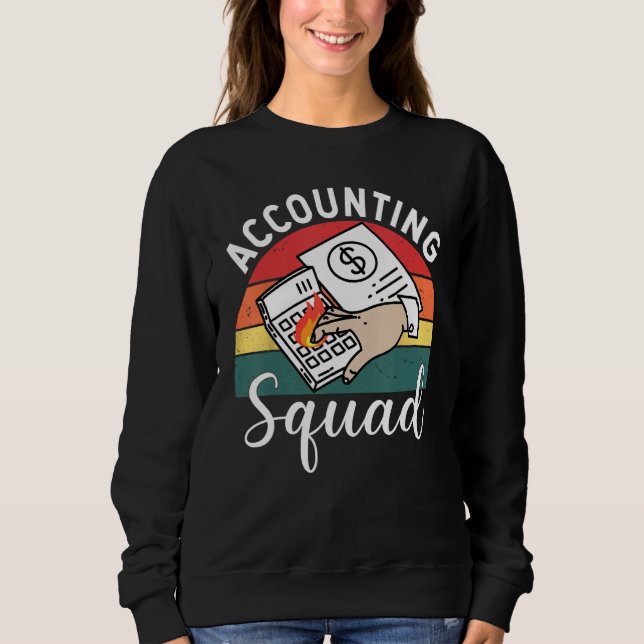 Accounting Squad For Auditors Work In Offices Sweatshirt (Front)
