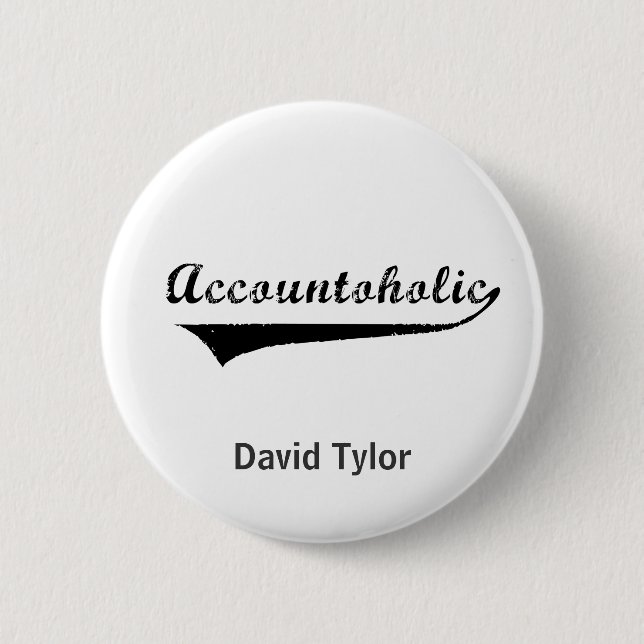 Accountoholic 6 Cm Round Badge (Front)