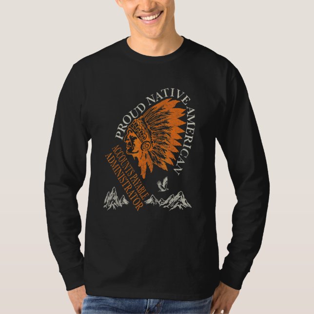 Accounts Payable Administrator Proud Native Americ T-Shirt (Front)