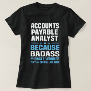 Accounts Payable Analyst T-Shirt