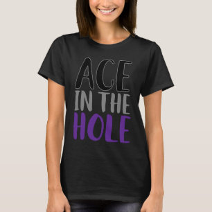 Ace In The Hole Punny Asexual Pride T-Shirt