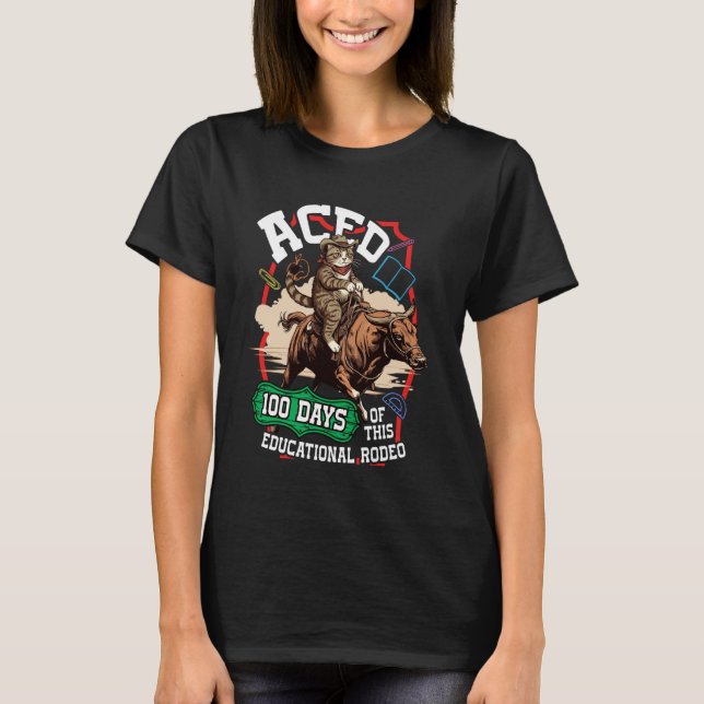 Aced 100 Days Educational Rodeo Cat T-Shirt (Front)