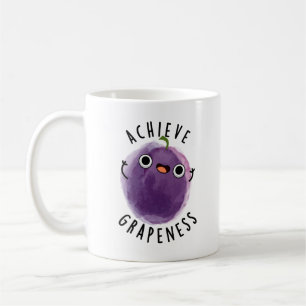 Achieve Grapeness Funny Positive Grape Pun Coffee Mug