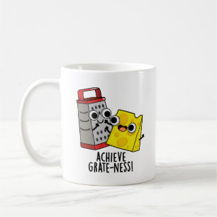 Achieve Grateness Funny Cheese Puns  Coffee Mug