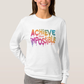"Achieve the Impossible." T-Shirt