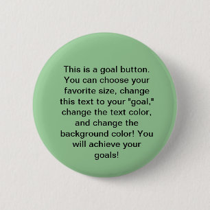 Achieve Your Goals Button, Customisable 6 Cm Round Badge