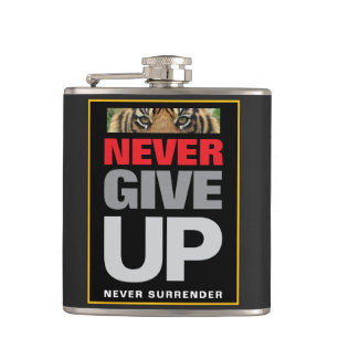 Achievement Quote Never Give Up Never Surrender Hip Flask