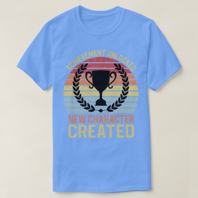 Achievement unlocked New Character Created T-Shirt (Design Front)