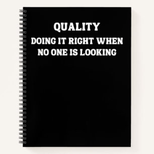 Achieving Quality when No One is Looking, Quality Notebook