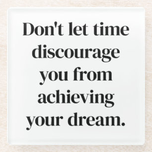 Achieving Your Dream Glass Coaster