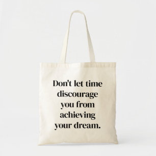 Achieving Your Dream Tote Bag