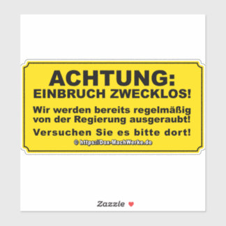 ACHTUNG: Einbruch zwecklos!