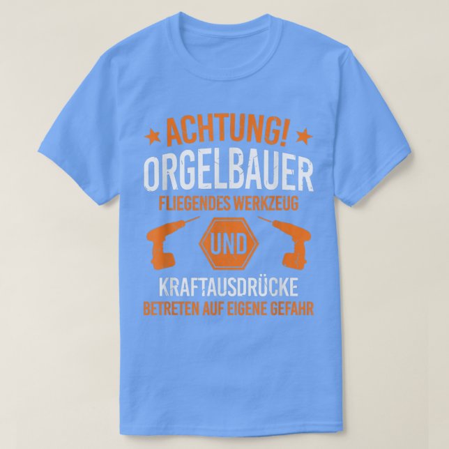 Achtung Orgelbauer Church Orgel Pfeifenorgel Churc T-Shirt (Design Front)