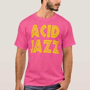 Acid Jazz T-Shirt