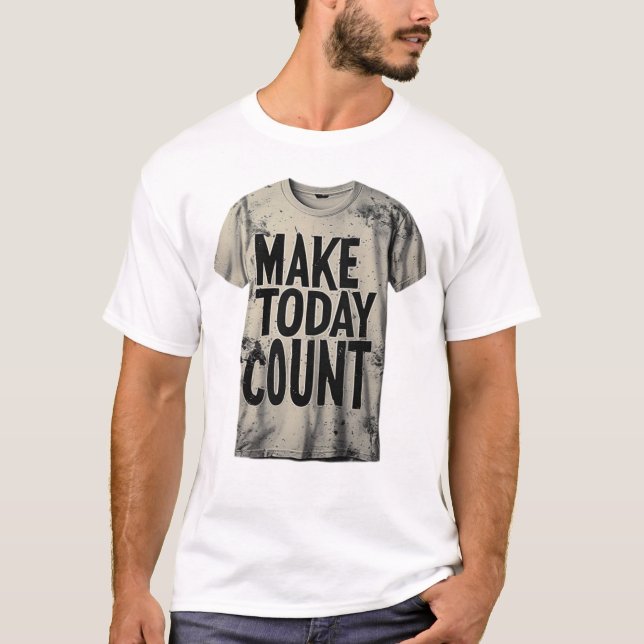 Acid Wash Make Today Count Typography - Distressed T-Shirt (Front)