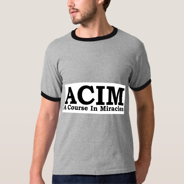 ACIM A Course In Miracles T Shirt (Front)