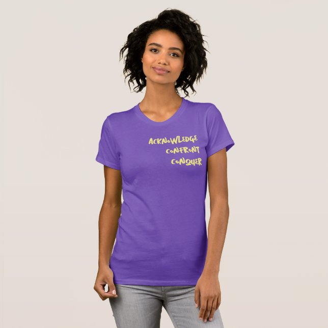 Acknowledge, Confront, Conquer T-Shirt (Front Full)