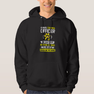 Aco Animal Control Officer Dog Paw We Don´t Stop Hoodie