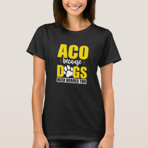Aco Hero Aco Animal Control Officer T-Shirt