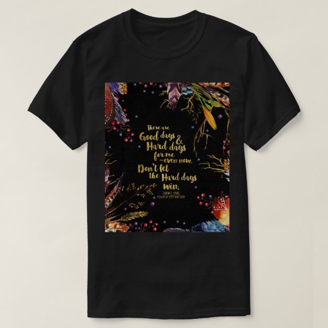 ACOMAF - Don_t Let The Hard Days Win Graphic  T-Shirt (Design Front)