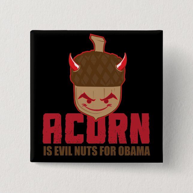 Acorn is Evil nuts for Obama Button (Front)