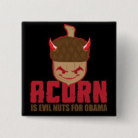 Acorn is Evil nuts for Obama Button