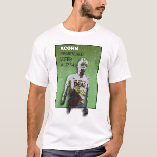 Acorn Zombie Voter #11754 T-Shirt