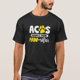 Acos Always Think Pawsitive Aco Animal Control Off T-Shirt