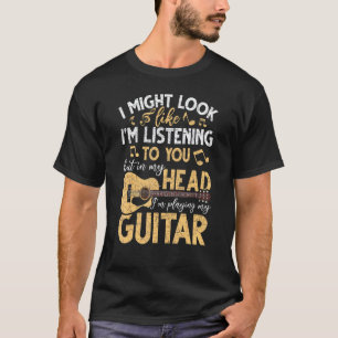 Acoustic Guitar Guitarist In My Head Im Playing My T-Shirt
