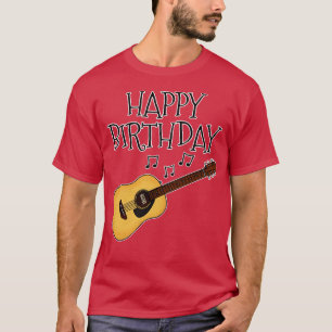 Acoustic Guitar Happy Birthday Guitarist Musician T-Shirt
