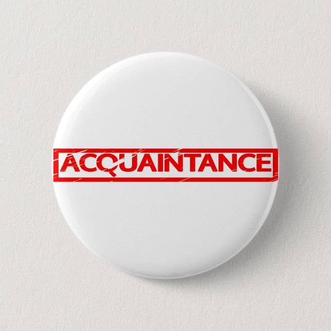 Acquaintance Stamp 6 Cm Round Badge (Front)