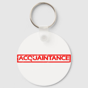 Acquaintance Stamp Key Ring
