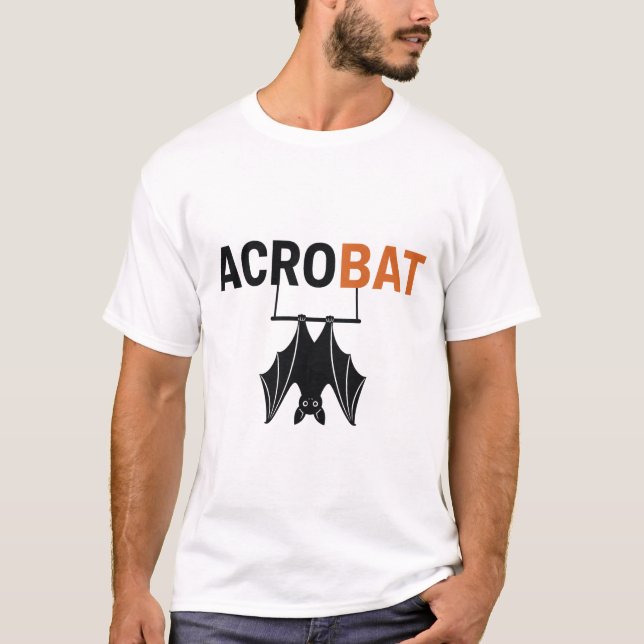 Acrobat – Funny Bat Acrobat Pun T-Shirt (Front)