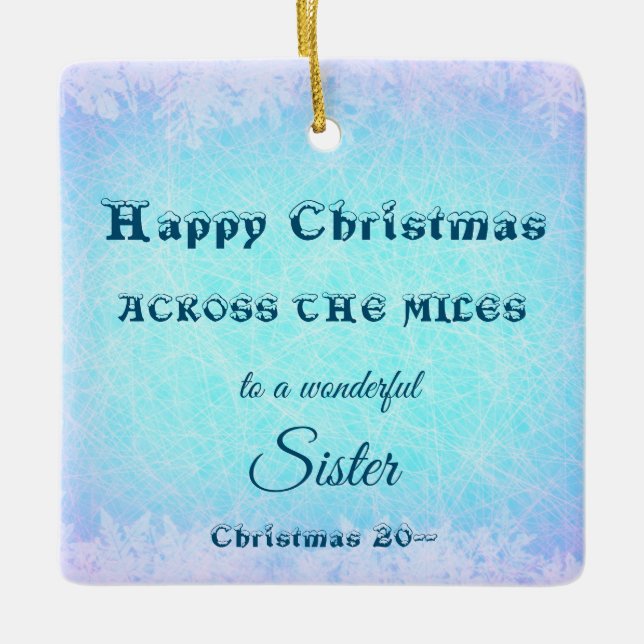 Across the Miles Christmas Sister  Ceramic Ornament (Front)