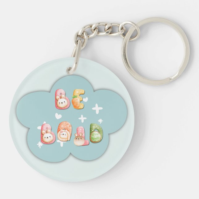 Acrylic Keychain | Be Bold (Back)