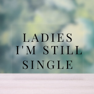 Acrylic ring bearer sign ladies i am still single