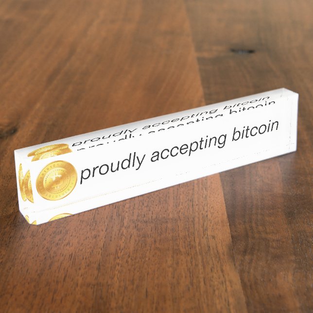 Acrylic Sign, Proudly Accepting Bitcoin Nameplate (Side)