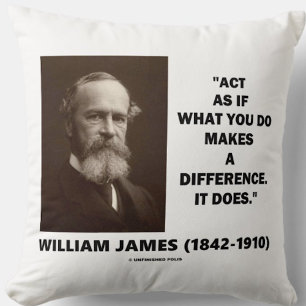 Act As If What You Do Makes A Difference James Qte Cushion