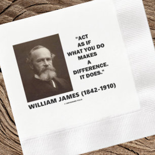 Act As If What You Do Makes A Difference James Qte Napkin