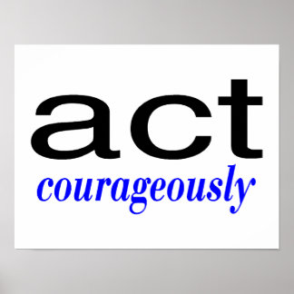 Act Courageously Blue Poster