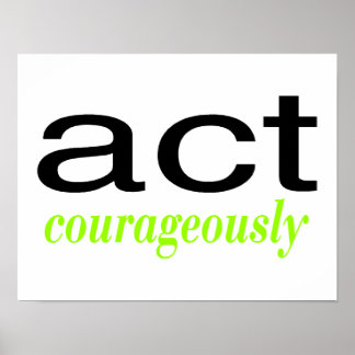 Act Courageously Bright Green Poster