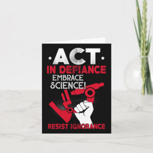 Act In Defiance Embrace Science Resist Ignorance F Card