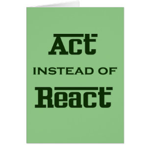 Act instead of React